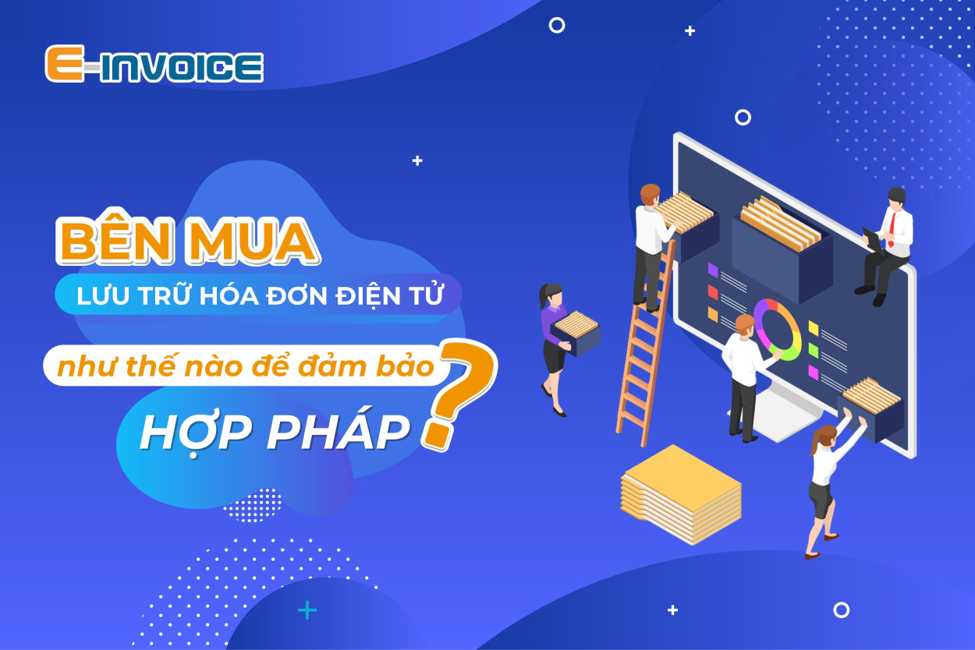 Bên mua lưu trữ hóa đơn điện tử như thế nào